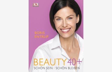Beauty 40+. Schön sein - Schön bleiben.