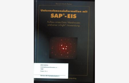 Unternehmensinformation mit SAP-EIS : Aufbau eines data warehouses und einer inSight-Anwendung. - Zielorientiertes Business computing