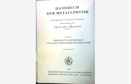 Handbuch der Metallphysik.   - Band 3: Behandlung der Metalle und damit verbundene Erscheinungen, Teil 2: Rekristallisation verformter Zustand und Erholung.