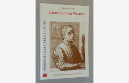 Rogier van der Weyden. Problèmes de la vie et de l'oeuvre.