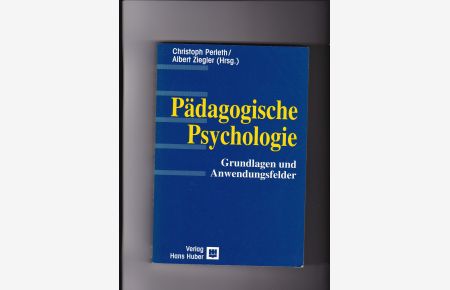 Christoph Perleth, Albert Ziegler, Pädagogische Psychologie - Grundlagen und Anwendungsfelder