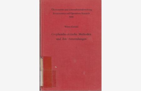 Graphentheoretische Methoden und ihre Anwendungen / Walter Knödel / Ökonometrie und Unternehmungsforschung ; 13