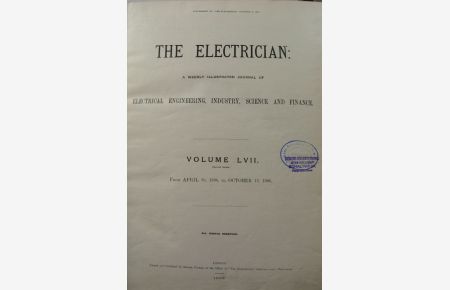 The Electrician. Vol. 57 (Second Series). From April 20, 1906, to October 12, 1906.   - A Weekly Illustrated Journal of Electrical Engineering, Industry Science and Finance.