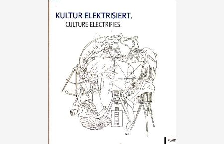 Kultur elektrisiert. Culture electrifies.   - Hrsg. RWE Aktiengesellschaft. Verantw. Stephan Muschick.