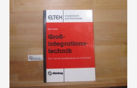 Grossintegrationstechnik; Teil: Teil 2. , Von der Grundschaltung zum VLSI-System