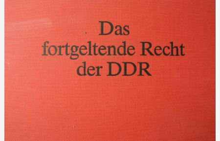 Das fortgeltende Recht der DDR. (3 Bände)  - Systematische Sammlung der Gesetze und Verordnungen mit Erläuterungen.