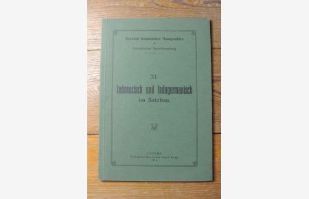 Indonesisch und Indogermanisch im Satzbau.   - (= Renward Brandstetters Monographien zur indonesischen Sprachforschung, Bd. 11)