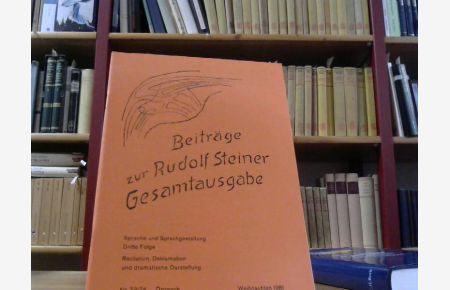 Beiträge zur R. Steiner Gesamtausgabe Sprache und Sprachgestaltung Dritte Folge, Resitation, Deklamation und dramatische Darstellung  - Nr. 73/74