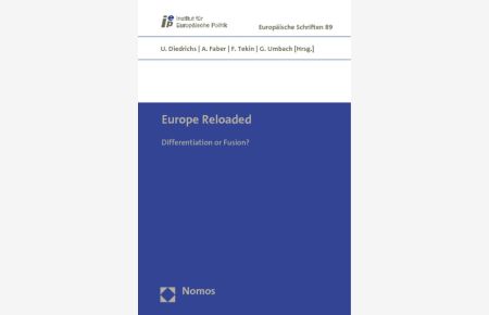 Europe Reloaded: Differentiation or Fusion? (Europaische Schriften)