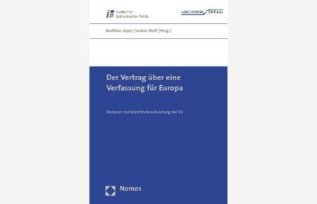 Der Vertrag über eine Verfassung für Europa: Analysen zur Konstitutionalisierung der EU