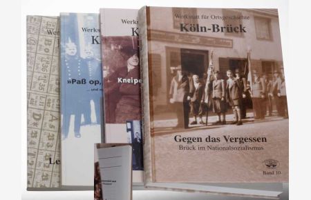Brück. [Werkstatt für Ortsgeschichte. Köln-Brück]. Geschichte zur Geschichte.