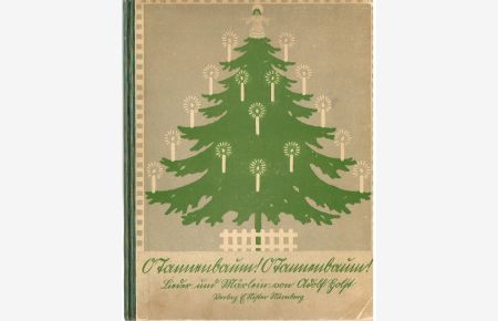 O Tannenbaum! O Tannenbaum!  - Lieder und Märlein in Auswahl von Adolf Holst . Mit farbigen Bildern von Paul Hey und M. Liebenwein