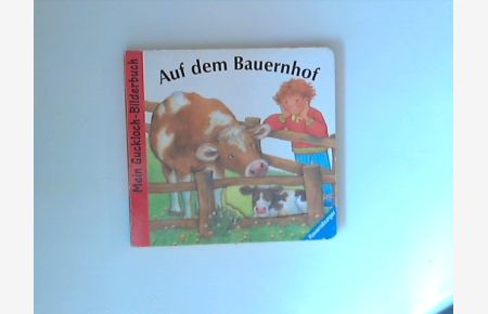 Auf dem Bauernhof. : Mein Guckloch-Bilderbuch  - Konzeption und Ill.: Ruth Scholte van Mast.