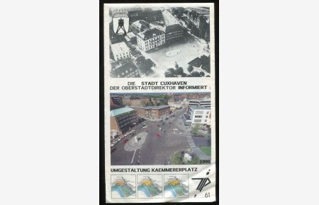 Die Stadt Cuxhaven und der Oberstadtdirektor informiert: Umgestaltung des Kaemmererplatz.