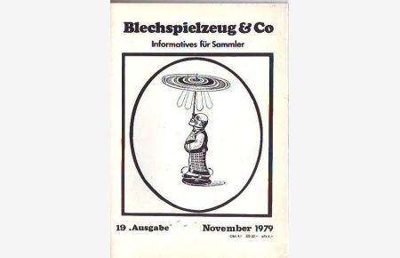 Blechspielzeug & Co. Informatives für Sammler.   - 19. Ausgabe November 1979.