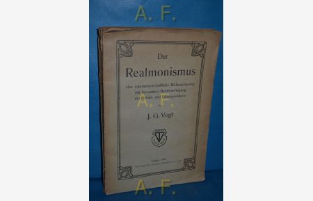 Der Realmonismus eine naturwissenschaftliche Weltanschauung mit besonderer Berücksichtigung des Geistes- und Lebensproblems.