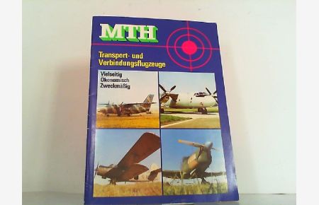 Transport- und Verbindungsflugzeuge.   - Reihe Militärtechnische Hefte MTH.