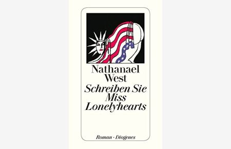 Schreiben Sie Miss Lonelyhearts : Roman.   - Nathanael West. Aus d. Amerikan. von Fritz Güttinger. Mit e. Einf. von Alan Ross / Diogenes-Taschenbücher ; 40, 1