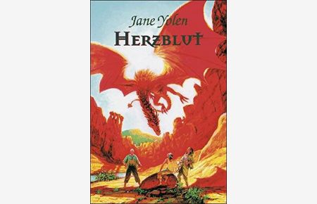 Herzblut : Roman.   - Jane Yolen. Aus dem Engl. von Anja Hansen-Schmidt / Yolen, Jane: Drachen-Trilogie ; Bd. 2; Gulliver ; 625