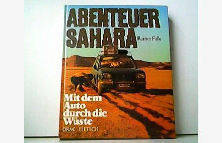 Abenteuer Sahara - Mit dem Auto durch die Wüste.