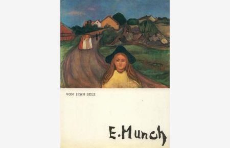 E. Munch.   - von Jean Selz. [Aus dem Franz. von Sabine Ibach]