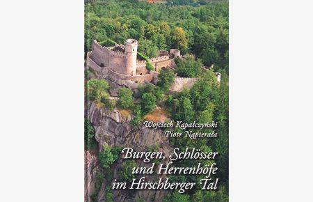 Burgen, Schlösser und Herrenhöfe im Hirschberger Tal