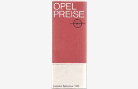 Kadett. Rekord. Kapitän. Admiral. Diplomat. . . . Opel Preisliste. Ausgabe September 1965.