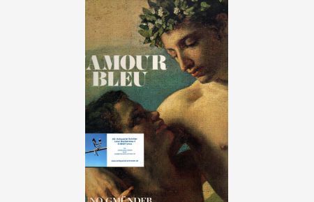 L'amour bleu.   - Die homosexuelle Liebe in Kunst und Literatur des Abendlandes.