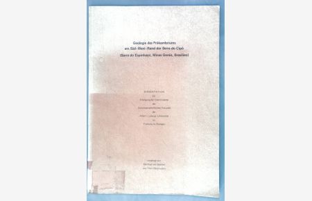 Geologie des Präkambriums am Süd-West-Rand der Serra do Cipo (Serra do Espinhaco, Minas Gerais, Brasilien);  - Dissertation;