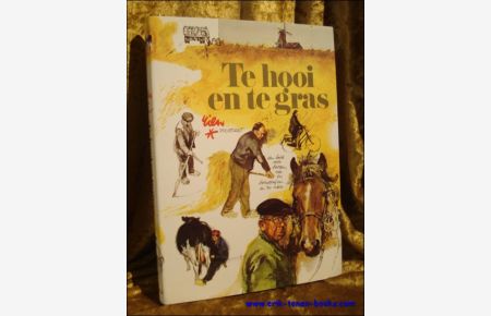 Te hooi en te gras : Een boek over boeren, vee en boerderijen en zo meer. . .