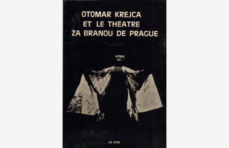 Otomar Krejca et le Theatre Za Branou de Prague.