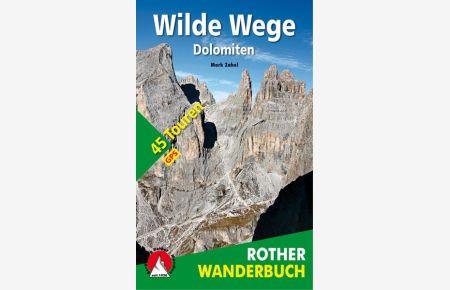 Wilde Wege Dolomiten - 45 Touren. Mit GPS-Daten