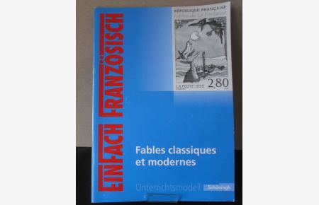 Fables classiques et modernes.   - de Dieter Ewald / EinFach Französisch : Unterrichtsmodell