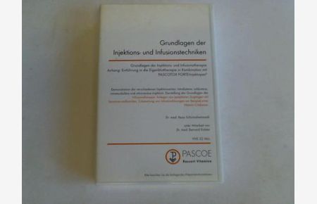 Grundlagen der Injektions- und Infusionstechniken mit einem Anhang: Einführung in die Eigenbluttherapie in Kimbination mit Pascotox Forte-Injektopas. VHS-Kassette