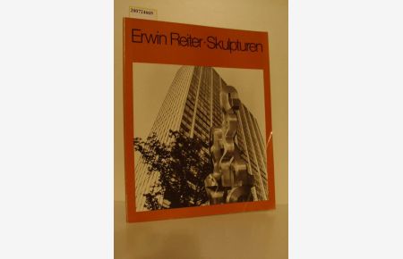 Erwin Reiter : Skulpturen 1965 - 1982 ; Ausstellung d. Bayer-AG, Leverkusen, 6. März - 4. April 1983 / Kulturabt. Bayer