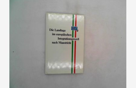 Die Landtage im europäischen Integrationsprozeß nach Maastricht