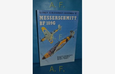 Suomen Ilmavoimien Historia 6 : Messerschmitt BF 109G