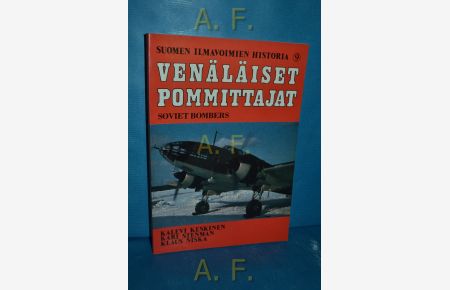 Suomen Ilmavoimien Historia 9 : Venäläiset Pommittajat, Soviet Bombers. SB-2/2bis/3/USB, DB-3M, Il-4, Pe-2/3.