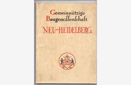 Neu-Heidelberg 1918-1928: 10 Jahre Siedlungstätigkeit d. Gemeinnützigen Baugenossenschaft Neu-Heidelberg ; Im Auftr. von Vorst. u. Aufsichtsrat.