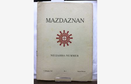 Mazdaznan. Neujahrs-Nummer. Zeitschrift für zarathuschtrisch-urschristliche Religions-Philosophie und Lebenspraxis 3. Jahrgang 1947 Nr. 1