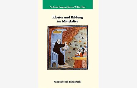 Kloster und Bildung im Mittelalter (Studien zur Germania Sacra, Band 218)