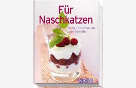 Für Naschkatzen: Süße Köstlichkeiten zum Genießen (Minikochbuch)
