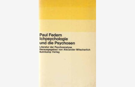 Ichpsychologie und die Psychosen.   - Übers. von Walter u. Ernst Federn / Literatur der Psychoanalyse.