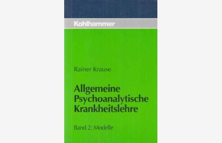 Allgemeine psychoanalytische Krankheitslehre; Bd. 2. Modelle.   - unter Mitarb. von Jörg Merten ...