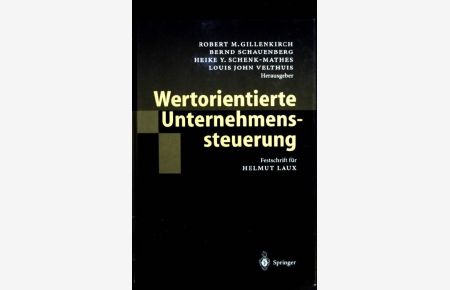 Wertorientierte Unternehmenssteuerung : Festschrift für Helmut Laux