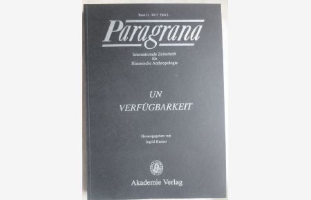 Paragrana : internationale Zeitschrift für historische Anthropologie ; Band 21, Heft 2 : Unverfügbarkeit