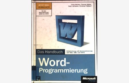 Microsoft-Word-Programmierung - das Handbuch : Entwicklung und Automatisierung mit VBA, XML und VSTO ; für die Word-Versionen 2000 bis 2003.