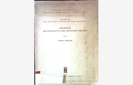 Geschichte der Erforschung der Nilotischen Sprachen  - Afrika und Übersee, Beiheft 28