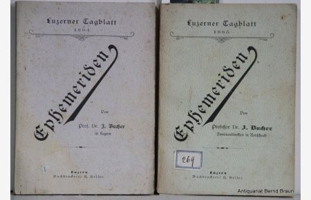 Ephimeriden 1894 und 1895. 2 Jahrgänge (= Separat-Abdrucke aus dem Luzerner Tagblatt).