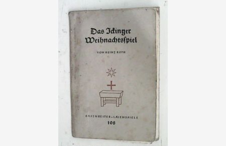 Das Ickinger Weihnachtsspiel  - Heinz Roth / Bärenreiter-Laienspiele ; Nr. 108